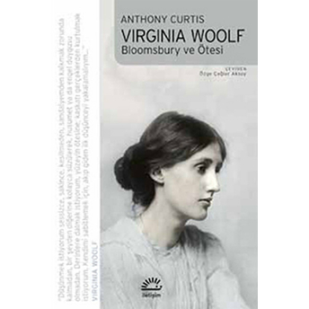 Virginia Woolf - Bloomsbury Ve Ötesi Anthony Curtis