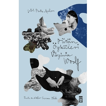 Virginia Woolf - Bütün Öyküleri Virginia Woolf