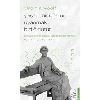 Virginia Woolf - Yaşam Bir Düştür, Uyanmak Bizi Öldürür Özgecan Şekerci