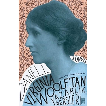 Virginia Woolf'tan Yazarlık Dersleri Danell Jones