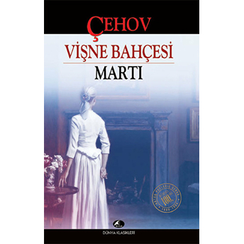 Vişne Bahçesi - Martı Anton Pavloviç Çehov