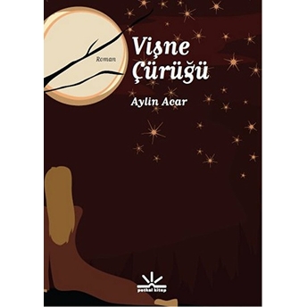 Vişne Çürüğü Aylin Acar