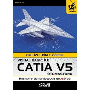 Visual Basic Ile Catia V5 Otomasyonu - Oku Izle Dinle Öğren Bilal Bulut