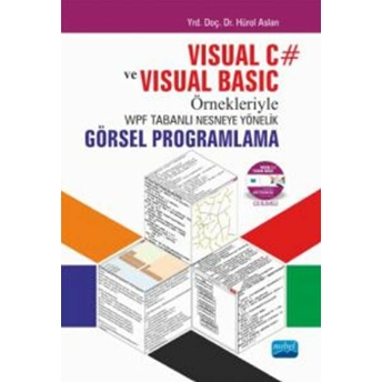 Visual C# Ve Visual Basic Örnekleriyle Wpf Tabanlı Nesneye Yönelik Görsel Programlama Hürol Aslan