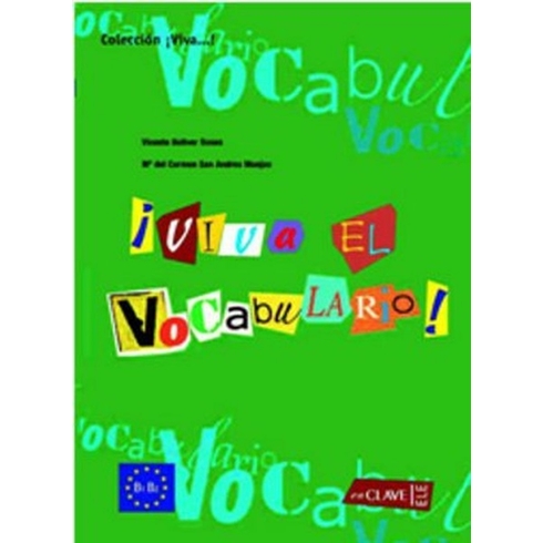 Viva El Vocabulario! B1-B2 (Ispanyolca Orta Ve Ileri Seviye Kelime Bilgisi)-V. B. Roses