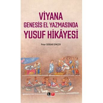 Viyana Genesis El Yazmasında Yusuf Hikayesi Pınar Serdar Dinçer