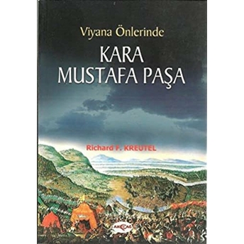 Viyana Önlerinde Kara Mustafa Paşa Richard F. Kreutel