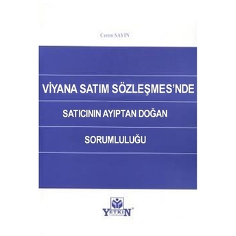 Viyana Satım Sözleşmesi'Nde Satıcının Ayıptan Doğan Sorumluluğu Ceren Sayın