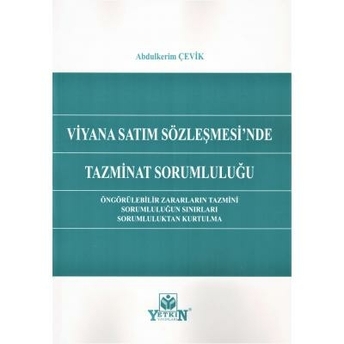 Viyana Satım Sözleşmesi'Nde Tazminat Sorumluluğu Abdulkerim Çevik