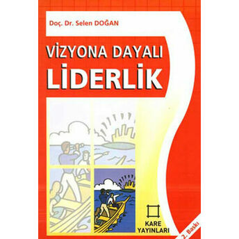 Vizyona Dayalı Liderlik Selen Doğan