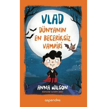 Vlad - Dünyanın En Beceriksiz Vampiri (Ciltli) Anna Wilson