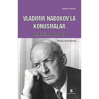 Vladimir Nabokov'la Konuşmalar Robert Golla