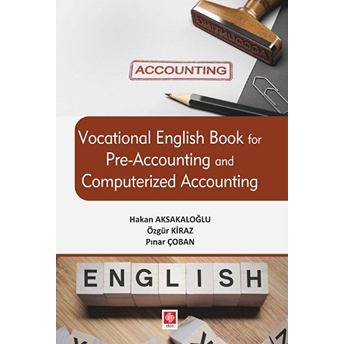 Vocational English Book For Pre-Accounting And Computerized Accounting Hakan Aksakaloğlu, Özgür Kiraz, Pınar Çoban