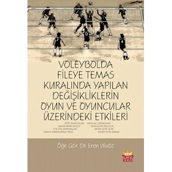 Voleybolda Fileye Temas Kuralında Yapılan Değişikliklerin Oyun Ve Oyuncular Üzerindeki Etkileri