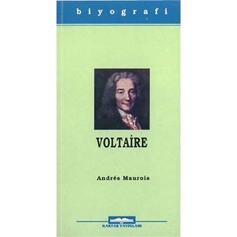 Voltaire (Hayatı Ve Eserleri) Ünlü Kişiler 4-Andre Maurois