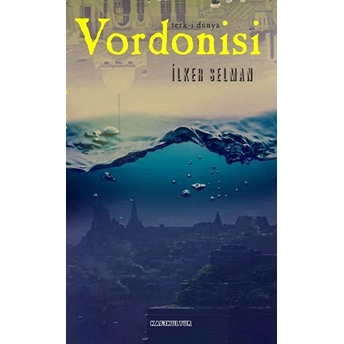 Vordonisi Terk-I Dünya Ilker Selman - Ilker Selman