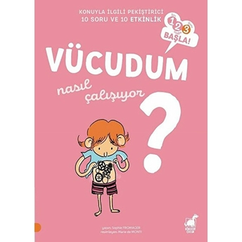 Vücudum Nasıl Çalışıyor? - 1 2 3 Başla Serisi Sophie Fromager