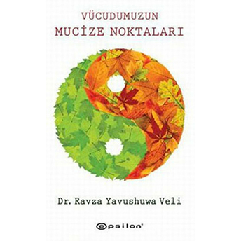 Vücudumuzun Mucize Noktaları Ravza Yavushuwa Veli