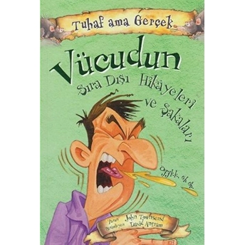 Vücudun Sıra Dışı Hikayeleri Ve Şakaları - Tuhaf Ama Gerçek John Townsend