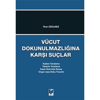 Vücut Dokunulmazlığına Karşı Suçlar