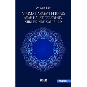 Vurma Kazmayı Ferhad: Asaf Halet Çelebi'nin Şiirlerinde Şahıslar - Can Şen - Can Şen