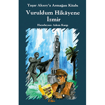 Vuruldum Hikayene Izmir Adem Kargı