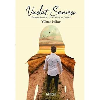 Vuslat Sanrısı - Yüksel Köker