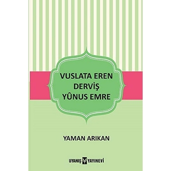 Vuslata Eren Derviş Yunus Emre Yaman Arıkan