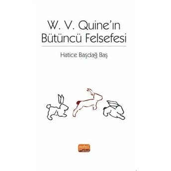 W. V. Quıne’ın Bütüncü Felsefesi Hatice Başdağ Baş