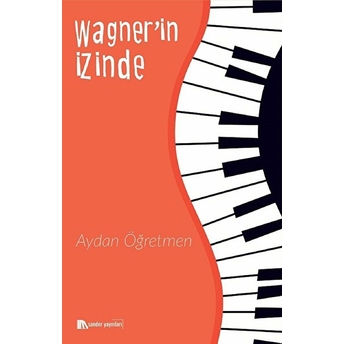 Wagner’in Izinde Aydan Öğretmen