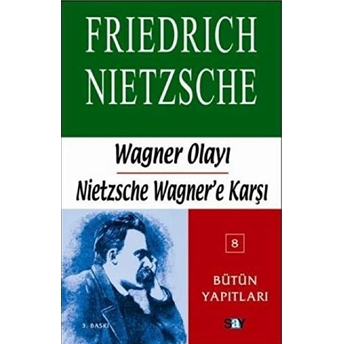 Wagner Olayı-Bir Müzisyen Sorunu Friedrich Wilhelm Nietzsche