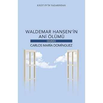 Waldemar Hansen’in Ani Ölümü Carlos Maria Dominguez