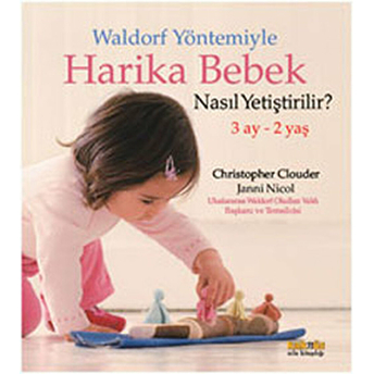 Waldorf Yöntemiyle Harika Bebek Nasıl Yetiştirilir? (3 Ay-2 Yaş) Janni Nicol