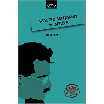 Walter Benjamin Ve Medya Jaeho Kang