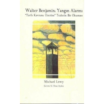 Walter Benjamin:yangın Alarmı Michael Löwy