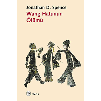 Wang Hatunun Ölümü Jonathan D. Spence