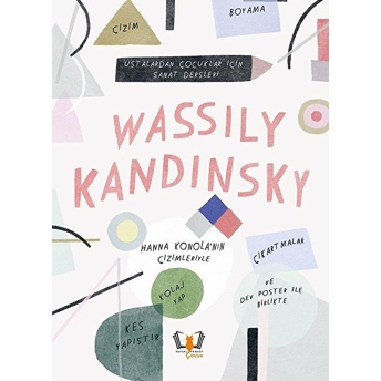 Wassıly Kandınsky Ustalardan Çocuklar Için Sanat Dersleri Jenny Broom &Amp; Rachel Williams,Jenny Broom &Amp;Amp; Rachel Williams