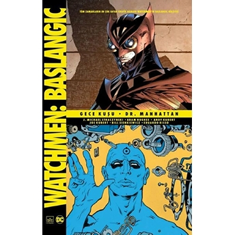 Watchmen Başlangıç - Gece Kuşu - Dr. Manhattan J. Michael Straczynski