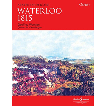 Waterloo 1815 Geoffrey Wootten