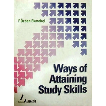 Ways Of Attaining Study Skills F. Özden Ekmekci