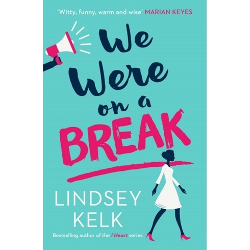 We Were On A Break Lindsey Kelk