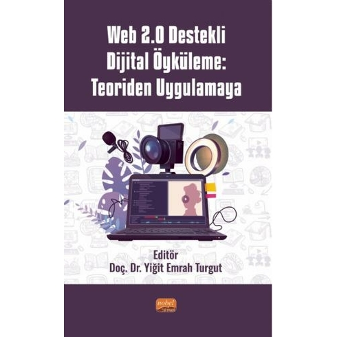 Web 2.0 Destekli Dijital Öyküleme Yiğit Emrah Turgut