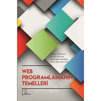 Web Programlamanın Temelleri Yazar Adı : Emin Borandağ Fatih Yücalar Betül Kırdalruken Kaya - Emin Borandağ