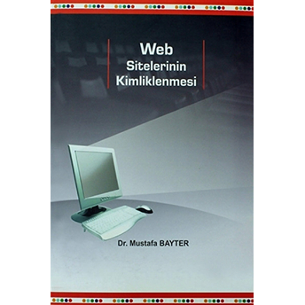 Web Sitelerinin Kimliklenmesi Mustafa Bayter