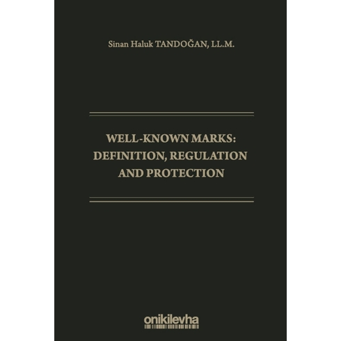 Well-Known Marks Definition, Regulation And Protection Sinan Haluk Tandoğan