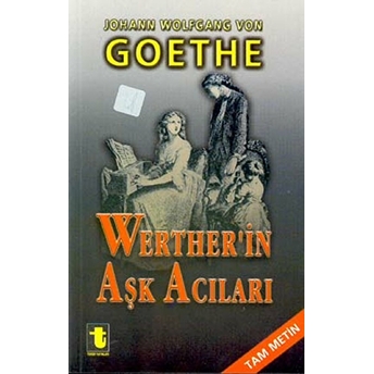 Wertherin Aşk Acıları-Johann Wolfgang Von Goethe
