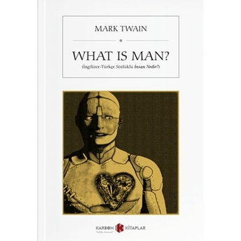 What Is Man? (Ingilizce-Türkçe Sözlüklü Insan Nedir?) Kollektif