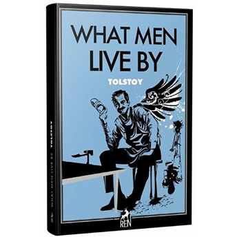 What Men Live By Lev Nikolayeviç Tolstoy