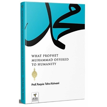 What Prophet Muhammad Offered To Humanity