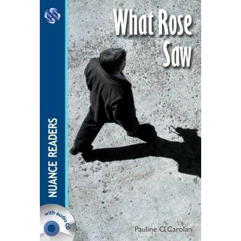 What Rose Saw +2 Cds (Nuance Readers Level–3) A2-Pauline O'carolan